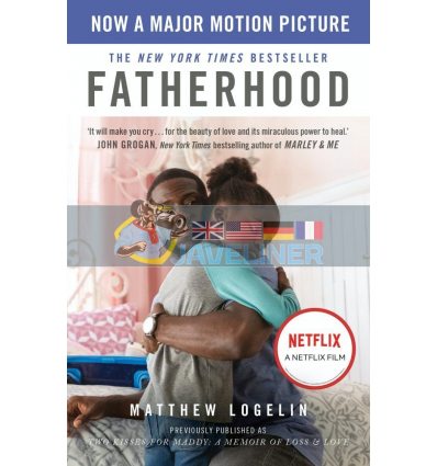 Fatherhood (Film Tie-in) Matt Logelin 9781473632875