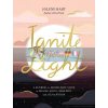 Ignite Your Light: A Sunrise-to-Moonlight Guide to Feeling Joyful, Resilient, and Lit from Within Jolene Hart 9780762474677