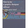 How to be a Graphic Designer Without Losing Your Soul Adrian Shaughnessy 9781856697095