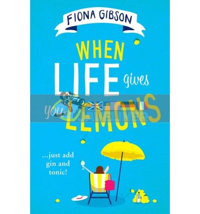 When Life Gives You Lemons Fiona Gibson 9780008310998