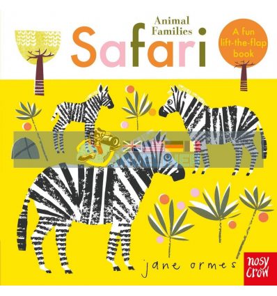 Animal Families: Safari Jane Ormes Nosy Crow 9781788004541