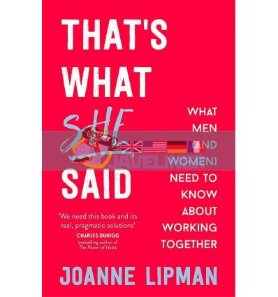 That's What She Said: What Men (and Women) Need to Know about Working Together Joanne Lipman 9781473627048