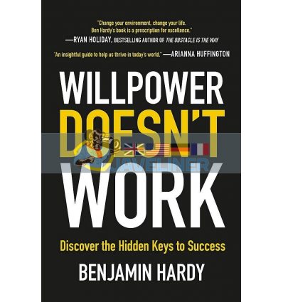 Willpower Doesn't Work Benjamin Hardy 9780349417943