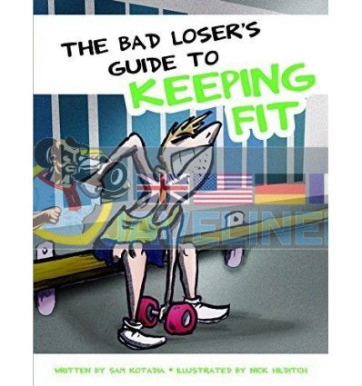 The Bad Loser's Guide to Keeping Fit Nick Hilditch 9781909732100