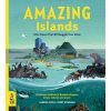 Amazing Islands: 100+ Places That Will Boggle Your Mind Kerry Hyndman What on Earth Books 9781912920150