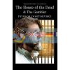 The House of the Dead. The Gambler Fyodor Dostoevsky 9781840226294