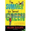 The Summer We Turned Green William Sutcliffe 9781526632852
