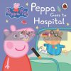 Peppa Goes to Hospital Ladybird 9781409312147