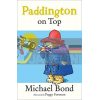 Paddington on Top Michael Bond 9780006753773