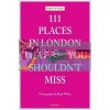 111 Places in London That You Shouldn't Miss Birgit Weber 9783954513468