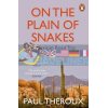 On the Plain of Snakes Paul Theroux 9780241977521