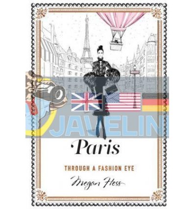 Paris Through a Fashion Eye Megan Hess 9781743792476
