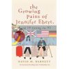 The Growing Pains of Jennifer Ebert, Age 19 Going on 91 David M. Barnett 9781409175100