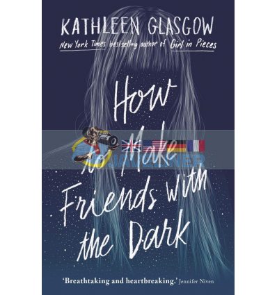 How to Make Friends with the Dark Kathleen Glasgow 9781786075642