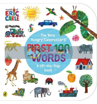 The Very Hungry Caterpillar's First 100 Words (A Lift-the-Flap Book) Eric Carle Puffin 9780241456811