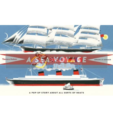 A Sea Voyage: A Pop-up Story about All Sorts of Boats Gerard Lo Monaco Thames & Hudson 9780500650882