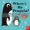 Where's Mr Penguin? Ingela P. Arrhenius Nosy Crow 9781788002561