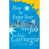 How to Enjoy Your Life and Job Dale Carnegie 9780749305932