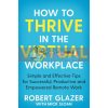How to Thrive in the Virtual Workplace Mick Sloan 9781529068252