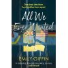 All We Ever Wanted Emily Giffin 9781787462823