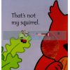 That's Not My Squirrel... Fiona Watt Usborne 9781409596431