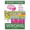 Everything You Know About the Human Body is Wrong Matt Brown 9781849944311