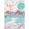 Less is More: 101 Ways to Simplify Your Life Domonique Bertolucci 9781743797662