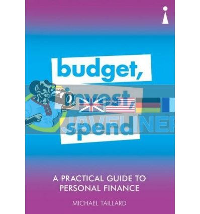 A Practical Guide to Personal Finance: Budget, Invest, Spend Michael Taillard 9781785784705