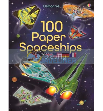 100 Paper Spaceships to Fold and Fly Andy Tudor Usborne 9781409598602
