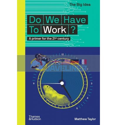 Do We Have To Work? Matthew Taylor 9780500296226