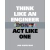Think Like an Engineer, Don't Act Like One Jan Karel Mak 9789063695699