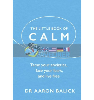 The Little Book of Calm Dr. Aaron Balick 9781846045547