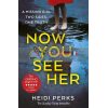 Now You See Her Heidi Perks 9781787460775