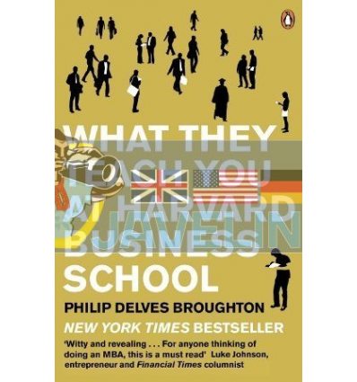 What They Teach You at Harvard Business School Philip Delves Broughton 9780141046488