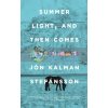 Summer Light, and Then Comes the Night Jon Kalman Stefansson 9780857059765