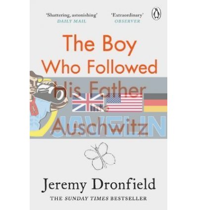 The Boy Who Followed His Father into Auschwitz Jeremy Dronfield 9780241359174
