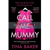 Call Me Mummy Tina Baker 9781788165242