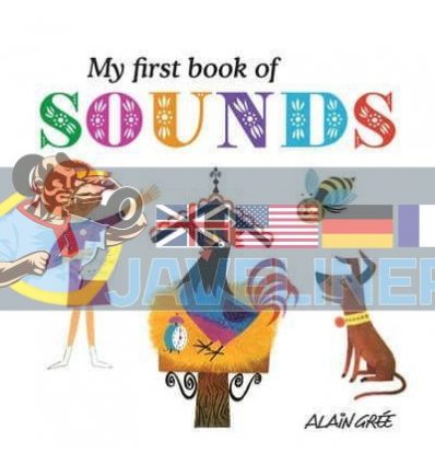 Alain Gree: My First Book of Sounds Alain Gree Button Books 9781908985194