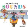 Alain Gree: My First Book of Sounds Alain Gree Button Books 9781908985194
