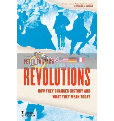 Revolutions: How They Changed History and what They Mean Today Peter Furtado 9780500022412