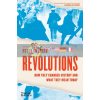 Revolutions: How They Changed History and what They Mean Today Peter Furtado 9780500022412