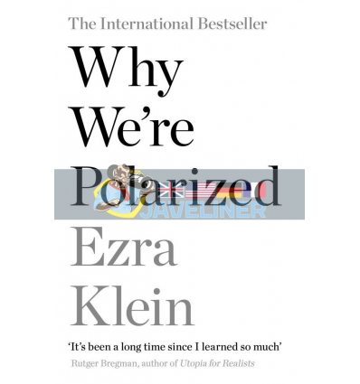Why We're Polarized Ezra Klein 9781788166799