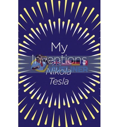 My Inventions Nikola Tesla 9781789500783