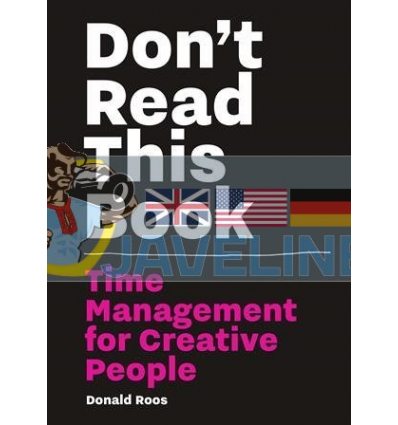 Don't Read this Book: Time Management for Creative People Donald Roos 9789063694234