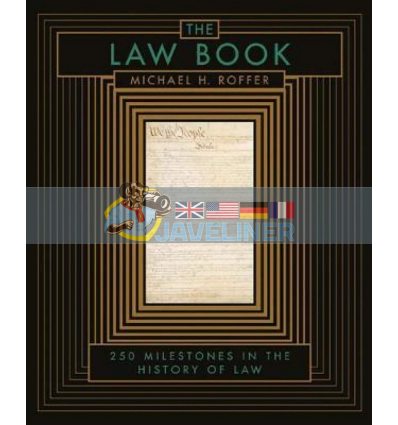 The Law Book: 250 Milestones in the History of Law Michael H. Roffer 9781454927877