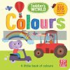 Toddler's World: Colours Villie Karabatzia Pat-a-cake 9781526380043