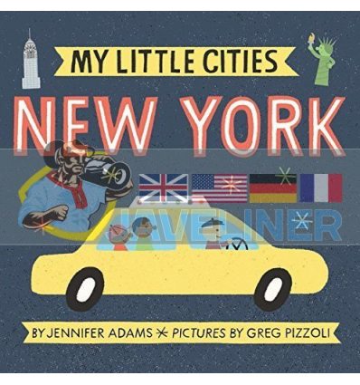 My Little Cities: New York Greg Pizzoli Chronicle Books 9781452153889