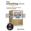 The Everything Store: Jeff Bezos and the Age of Amazon Brad Stone 9780552167833