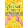 The Chicken Sisters KJ Dell'Antonia 9781529350647