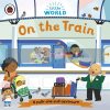 Little World: On the Train Samantha Meredith Ladybird 9780241446072